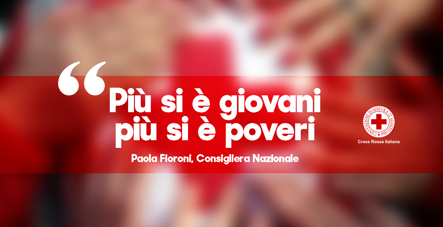 Paola Fioroni (CRI): “Più si è giovani e più si è poveri”