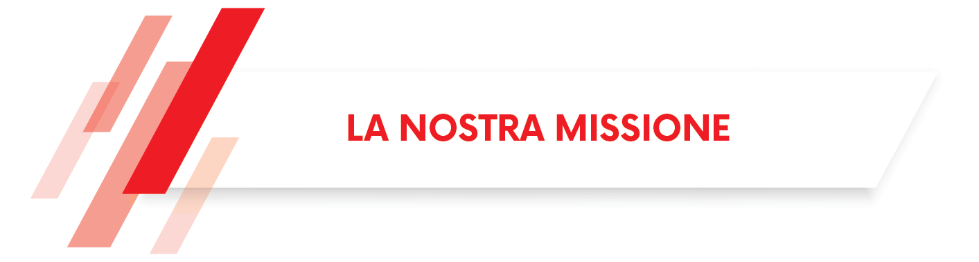 La nostra missione